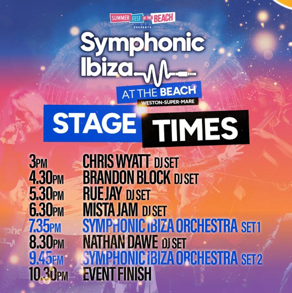 Colourful poster detailing the performance times of the acts who are appearing in Symphonic Ibiza at Weston-super-Mare